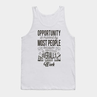 Opportunity is missed my most people Tank Top